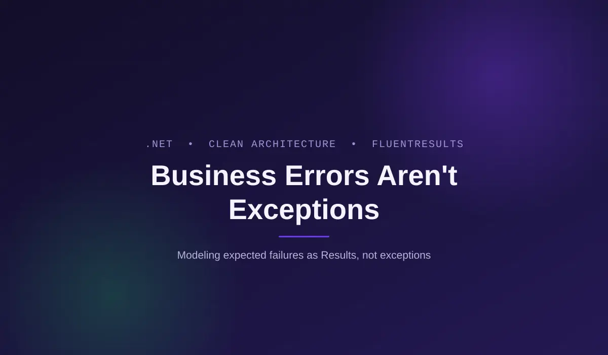 Business Errors Aren't Exceptions